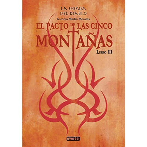 El pacto de las cinco montañas: La horda del diablo. Libro III, de MARTIN MORALES, ANTONIO. Editorial ALGAR, tapa pasta dura, edición 1 en español, 2016