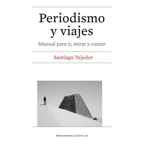 Periodismo Y Viajes Manual Para Ir Mirar Y Contar, De Tejedor, Santiago. Editorial Universidad De Barcelona, Tapa Blanda, Edición 1 En Español, 2021