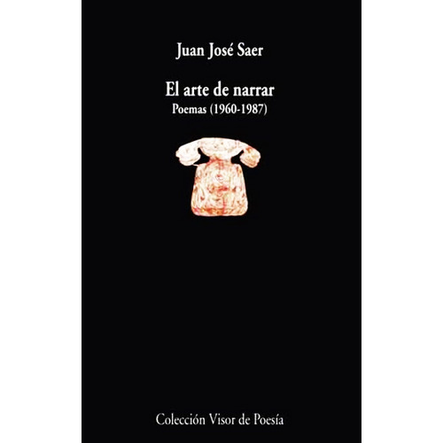 El Arte De Narrar Juan Jose Saer - Poemas - En El Dia