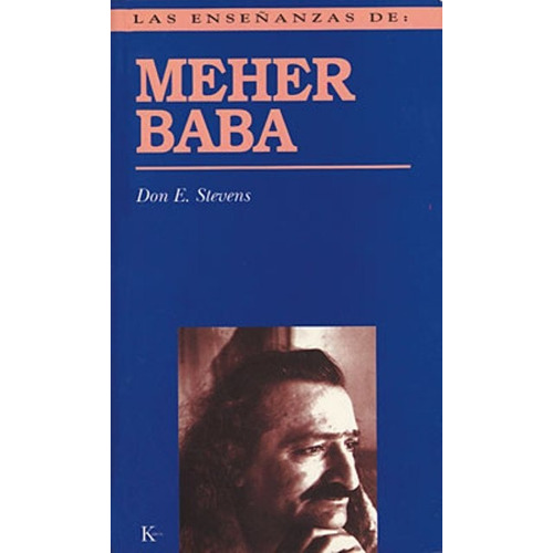 Meher Baba. Las Enseñanzas De