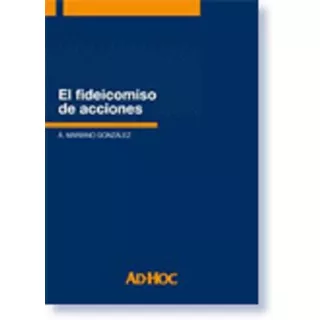 El Fideicomiso De Acciones - Gonzalez, Angel M