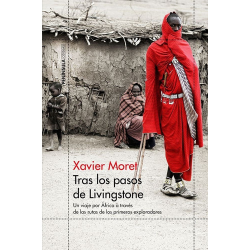 Tras Los Pasos De Livingstone, De Moret, Xavier. Editorial Ediciones Península, Tapa Blanda En Español