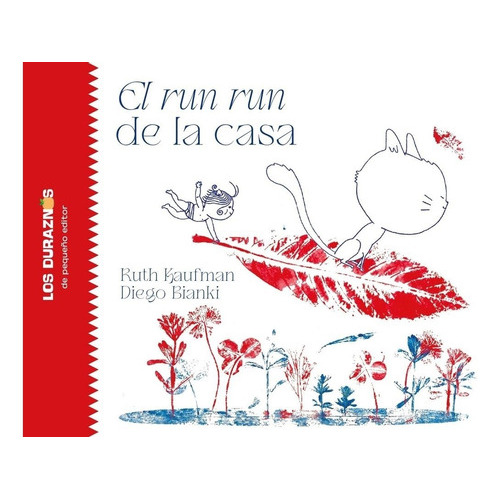 El Run Run De La Casa - Ruth Kaufman - Diego Bianki, De Kaufman, Ruth. Editorial Pequeño Editor, Tapa Dura En Español