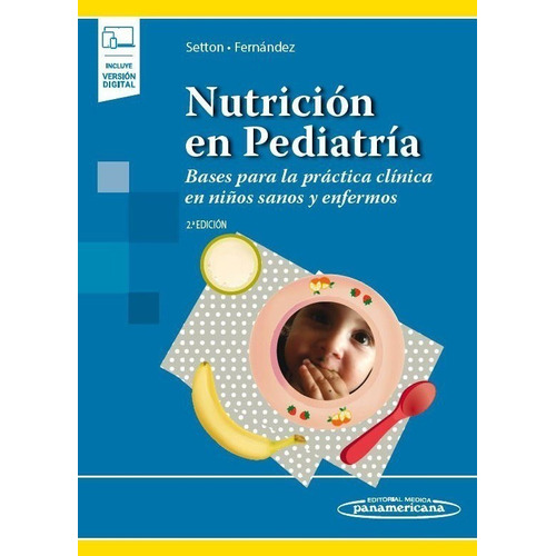 Setton Nutrición En Pediatría 2da Ed. Bases Para La Práctica