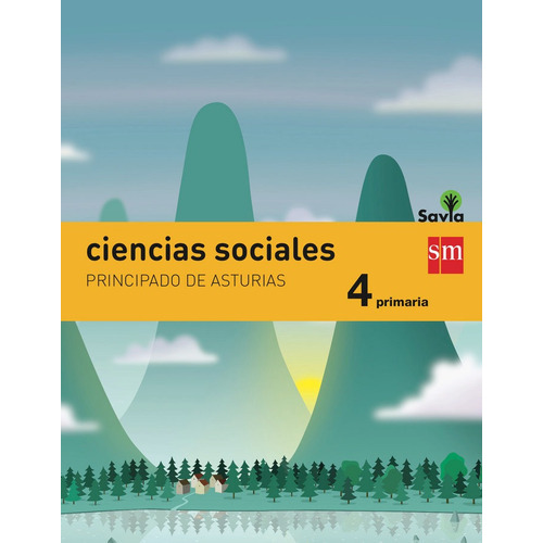 Ciencias sociales. 4 Primaria. Savia. Asturias, de Pérez Bravo, José Luis. Editorial EDICIONES SM, tapa blanda en español