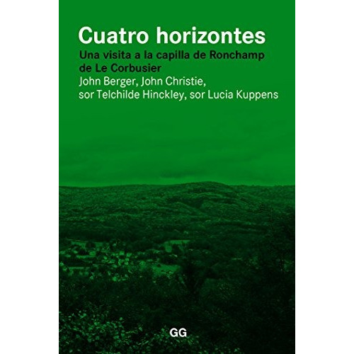 Cuatro Horizontes, De Berger, John. Editorial Gustavo Gili, S.l., Tapa Blanda En Español