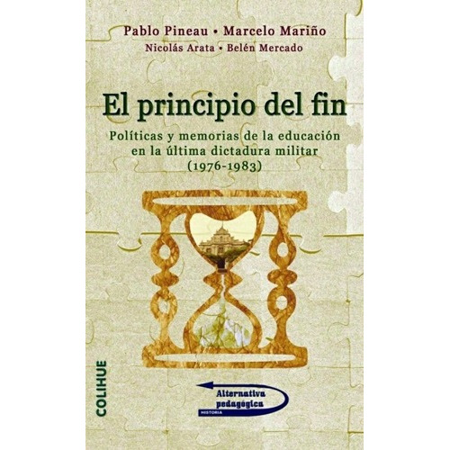 Principio Del Fin, El - Pineau, Mariño Y Otros, de Pineau, Mariño y otros. Editorial Colihue en español