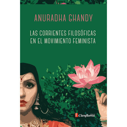 Las Corrientes Filosóficas En El Movimiento Feminista, De Anuradha Ghandy. Editorial Cienflores En Español