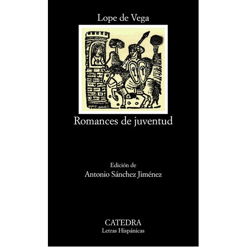 Romances de juventud, de Vega, Lope de. Editorial Ediciones Cátedra, tapa blanda en español