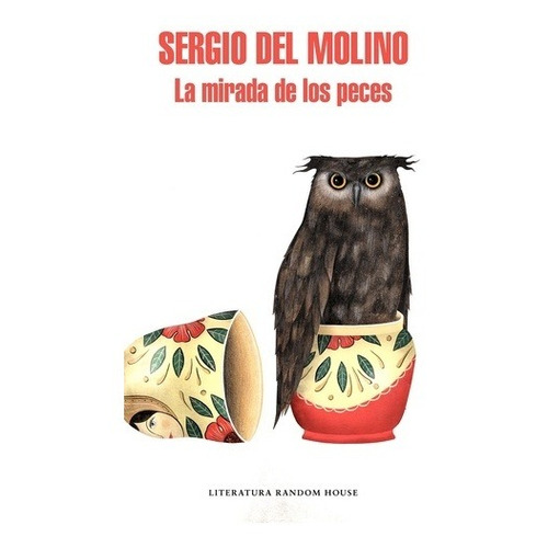 Mirada De Los Peces, La - Sergio Del Molino