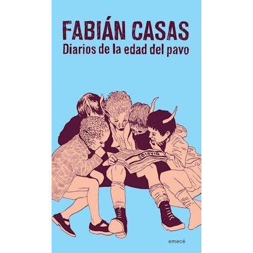 Diarios De La Edad Del Pavo - Fabian Casas