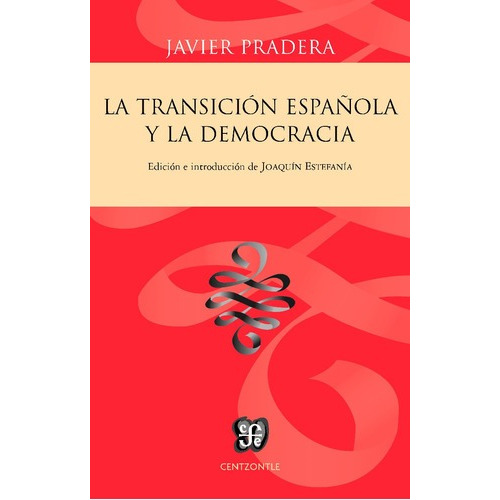 La Transición Española Y La Democracia - Javier Pradera 