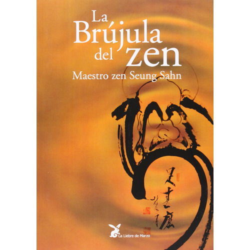 La brújula del Zen, de Sahn, Seung. Editorial La Liebre de Marzo, tapa blanda en español, 2022
