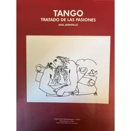 Tango. Tratado De Las Pasiones - De Ana Jaramillo