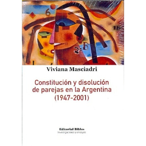 Constitución Y Disolución De Las Uniones De Pareja E, de Viviana Masciadri. Editorial Biblos en español