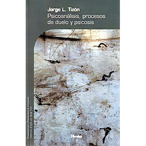 Psicoanãâ¡lisis, Procesos De Duelo Y Psicosis, De Tizón García, Jorge Luis. Herder Editorial, Tapa Blanda En Español