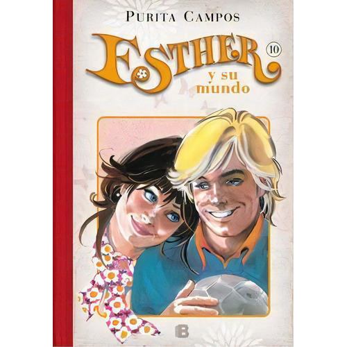 Esther Patinadora (esther Y Su Mundo 10), De Campos, Purita. Editorial Bruguera (ediciones B), Tapa Dura En Español