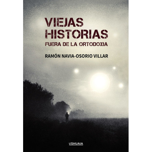 Viejas Historias, De Ramón Navia-osorio Villar. Editorial Ushuaia Ediciones, Tapa Blanda En Español, 2021
