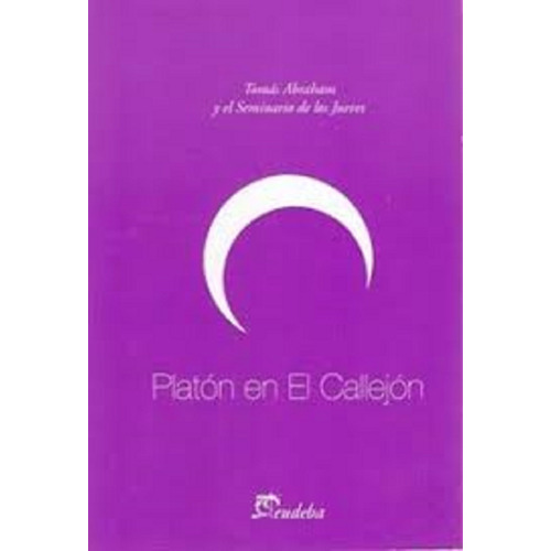 Platón En El Callejón, De Abraham, Tomás. Editorial Eudeba, Edición 2012 En Español