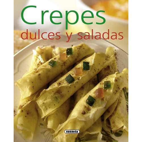 Crepes Dulces Y Saladas, De Ucha-ucha, Carles Albert. Editorial Susaeta, Tapa Blanda En Español