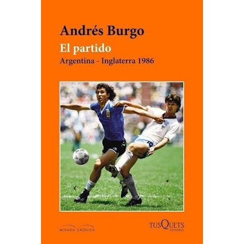 Partido, El. Argentina - Inglaterra 1986 - Andrés Burgos