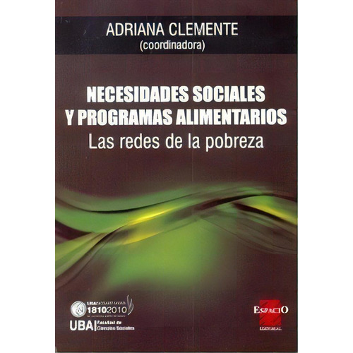 Necesidades Sociales Y Programas Alimentario - Las Redes De La Pobreza, de Clemente, Adriana. Editorial ESPACIO, tapa blanda en español