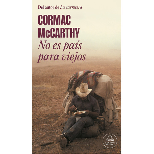 No Es Pais Para Viejos - Cormac Mccarthy, de McCarthy, Cormac., vol. 1. Editorial Literatura Random House, tapa blanda, edición 1 en español, 2022