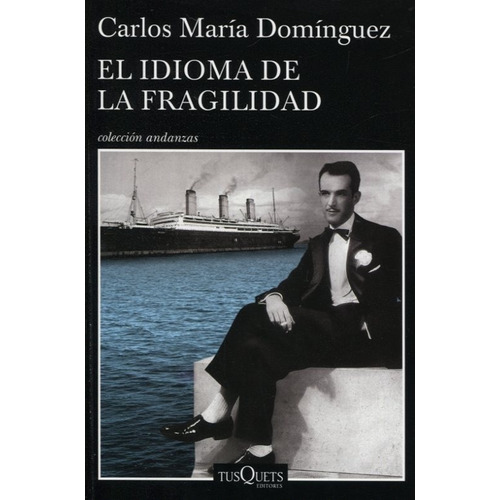 El Idioma De La Fragilidad - Carlos María Domínguez