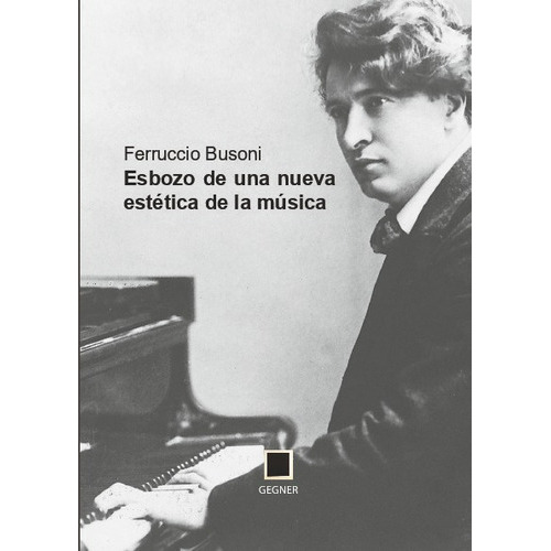 Esbozo De Una Nueva Estética De La Música, De Ferruccio Busoni. Editorial Doble J En Español