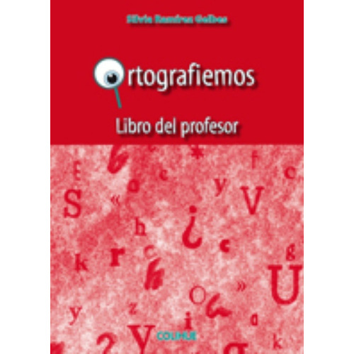 Ortografiemos, de Silvia Ramirez Gelbes. Editorial Colihue en español, 2009