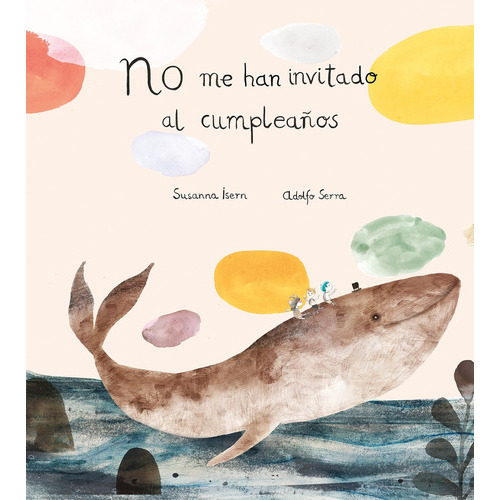 No Me Han Invitado Al Cumpleaños, De Isern Serra. Editorial Nubeocho, Tapa Blanda, Edición 1 En Español