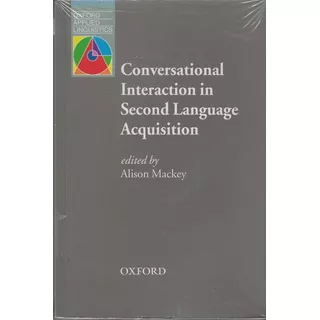 Conversational Interaction In Second Language Acquisition / Alison Mackey