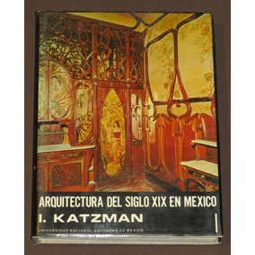 arquitectura del siglo xix en mexico israel katzman