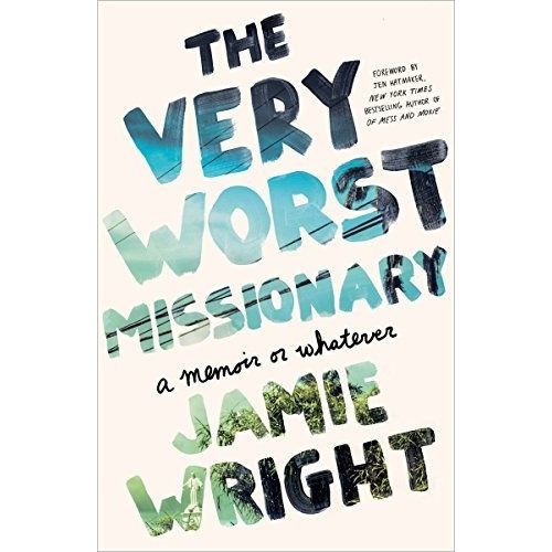 The Very Worst Missionary : Jamie Wright, de Jamie Wright. Editorial Random House USA Inc, tapa blanda en inglés