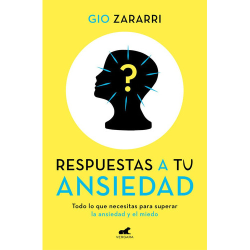 Respuestas A Tu Ansiedad, De Zararri, Gio. Editorial Vergara (ediciones B), Tapa Blanda En Español