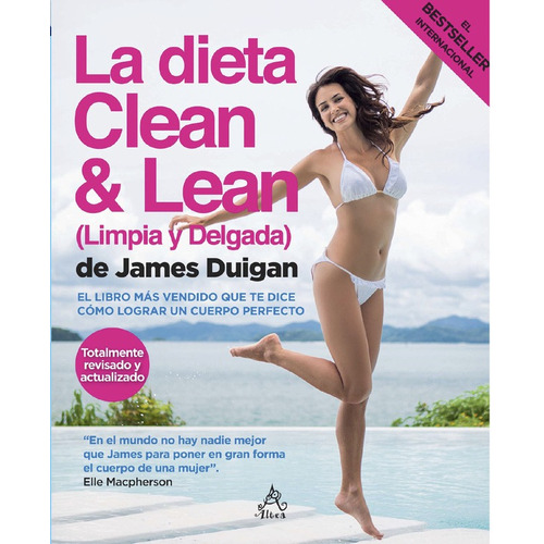 La Dieta Clean & Lean: El libro que te dice cómo lograr el cuerpo perfecto, de Duigan, James. Serie Altea Ilustrados Editorial Altea Ilustrados, tapa blanda en español, 2015