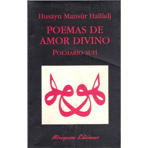 Poemas De Amor Divino, De Mansur Halladj Husayn. Editorial Miraguano, Tapa Blanda En Español, 2004