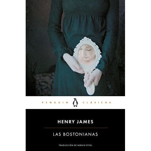 Las Bostonianas, De James, Henry. Editorial Penguin Clásicos, Tapa Blanda En Español