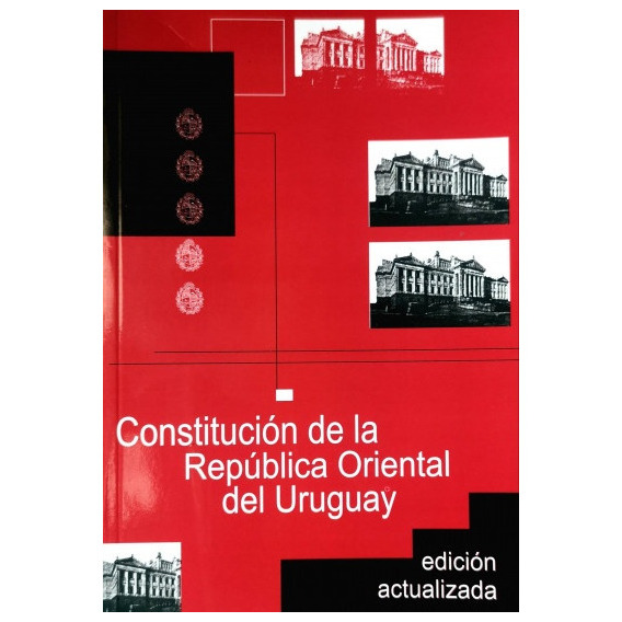 Constitución De La República Oriental Del Uruguay - Parlamen
