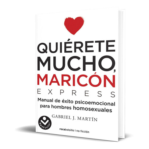 Libro Quierete Mucho Maricon - Gabriel J Martin