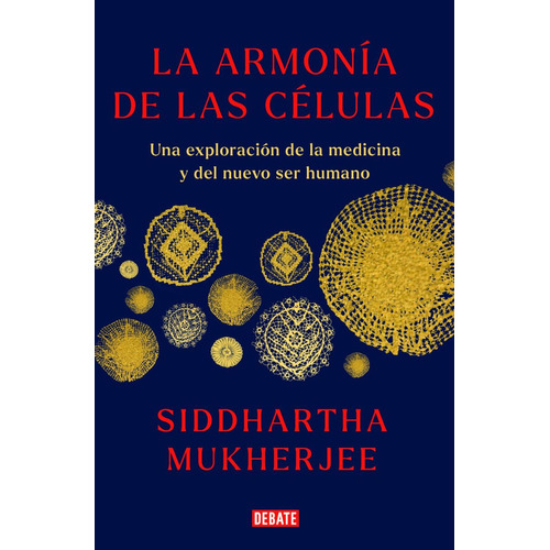 La Armonía De Las Células. Siddhartha Mukherjee. Editorial Debate En Español. Tapa Blanda