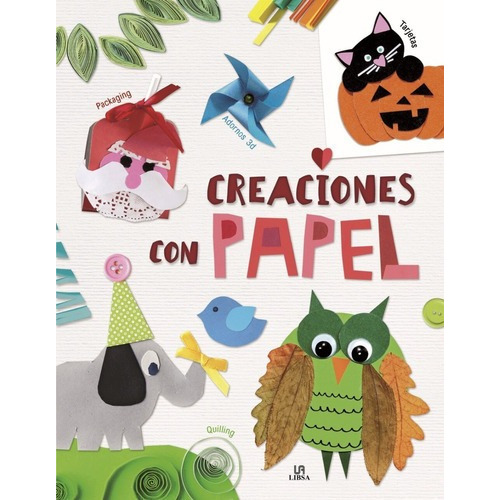 Creaciones Con Papel - Colección Manuales Creativas, De Vários. Editorial Libsa En Español