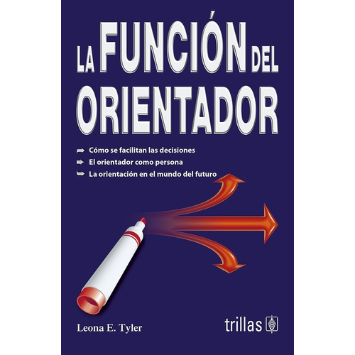 La Función Del Orientador, De Tyler, Leona E.. Editorial Trillas, Tapa Blanda, Edición 2011 En Español, 2011