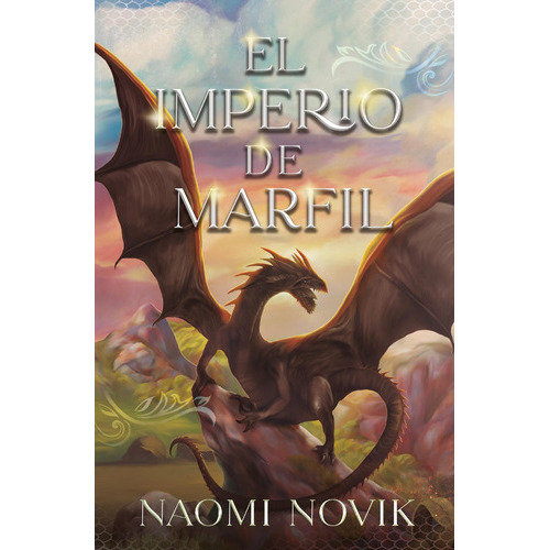 Libro El Imperio De Marfil - Naomi Novik - Umbriel