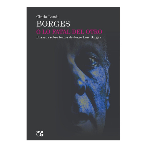  Cintia Landi / Borges O  Lo Fatal Del Otro