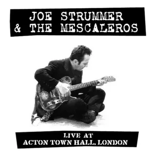 Joe Strummer And The Mescaleros - Live At Acton Town Hall Cd