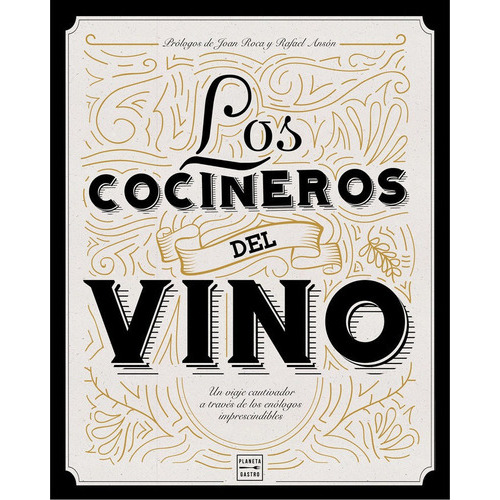 Los cocineros del vino, de VV. AA.. Editorial Planeta Gastro, tapa dura en español