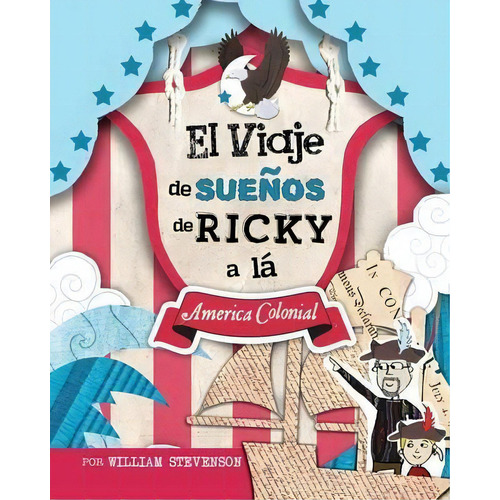 El Viaje De Suenos De Ricky A La America Colonial, De William Stevenson. Editorial Micro Publishing Media, Tapa Blanda En Español