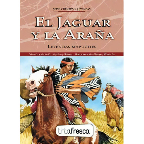 El Jaguar Y La Araña Ê El Diablo Barba Verde (leyendas Mapu, De Autor. Editorial Tinta Fresca, Tapa Tapa Blanda En Español