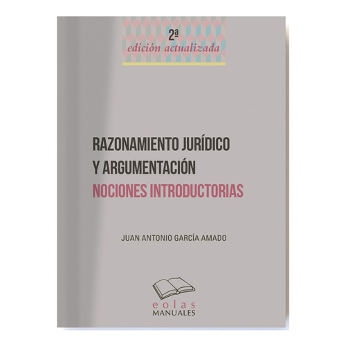 Razonamiento Juridico Y Argementacion - Garcia Amado, Jua...